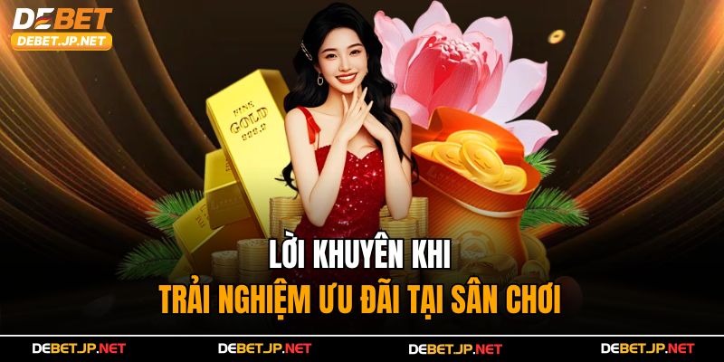 Lời khuyên khi trải nghiệm ưu đãi tại sân chơi